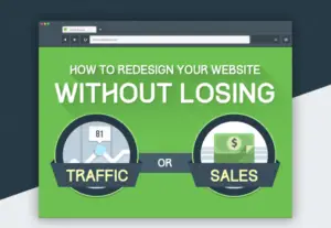 How to Redesign Your Website Without Losing Traffic or Sales