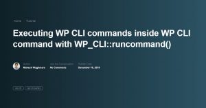 executing-wp-cli-commands-inside-wp-cli-command-with-wp-cliruncommand-featured-image 3