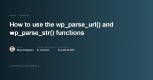 how-to-use-the-wp_parse_url-and-wp_parse_str-functions-featured-image 3