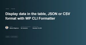 showing-data-in-the-table-json-or-csv-format-in-wp-cli-program-featured-image 3